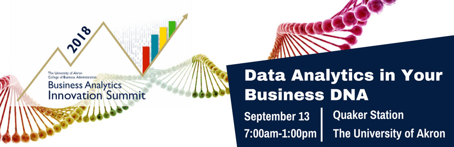 The University of Akron, College of Business - Business Analytics - Innovation Summit - Data Analytics in Your Business DNA