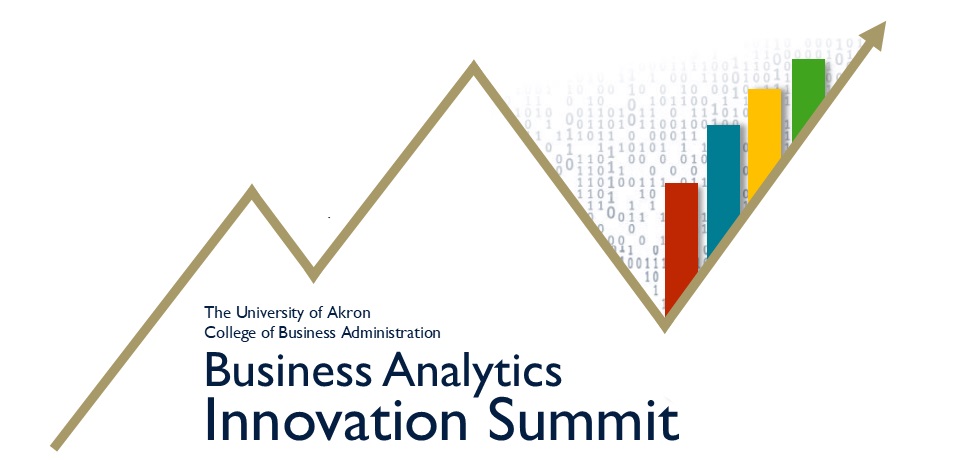 The University of Akron, College of Business - Business Analytics - Innovation Summit