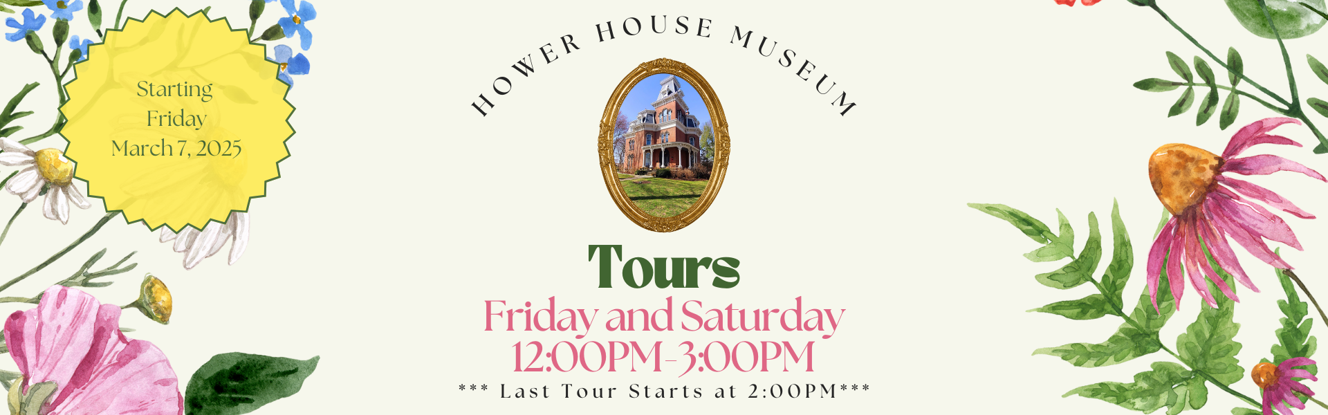 MARCH 7 HOWER HOUSE MUSEUM REOPENS FOR 2025