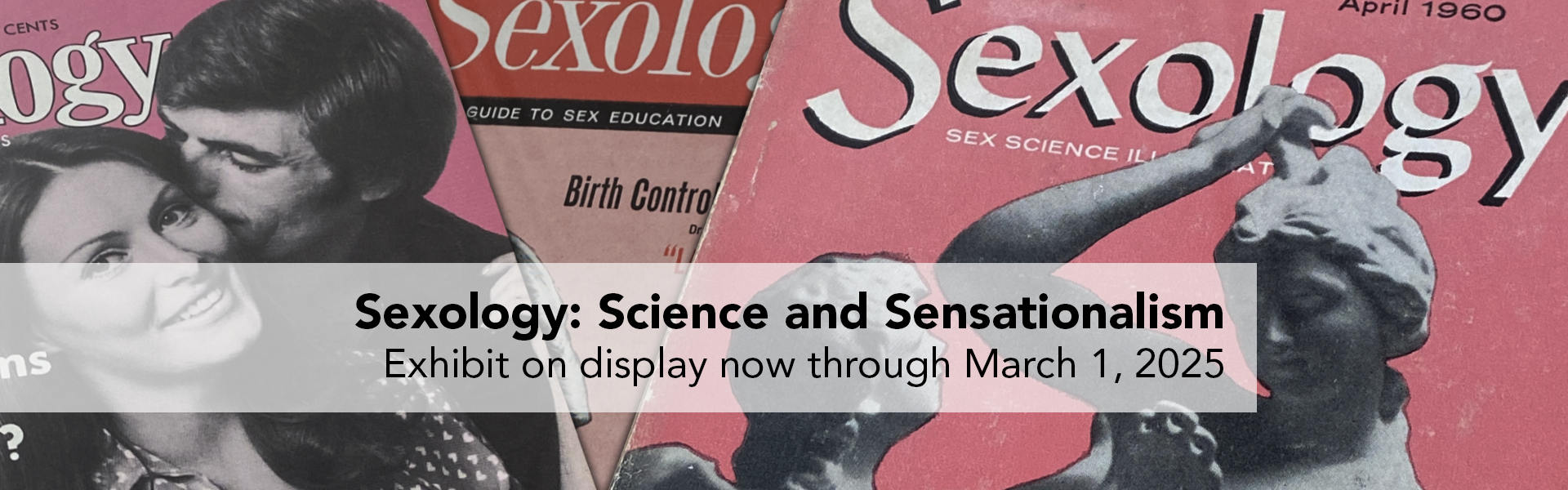 Sexology: Science and Sensationalism - On display through March 1, 2025