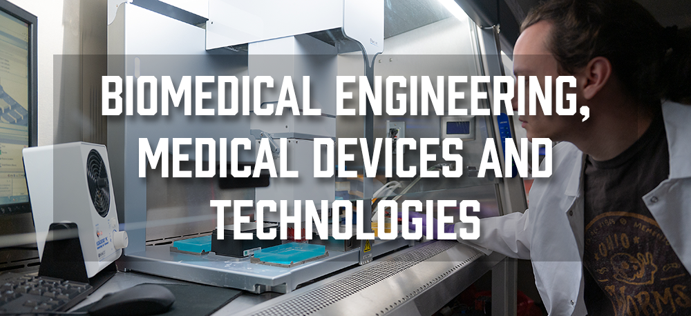 Biomedical Engineering, Medical Devices and Technologies