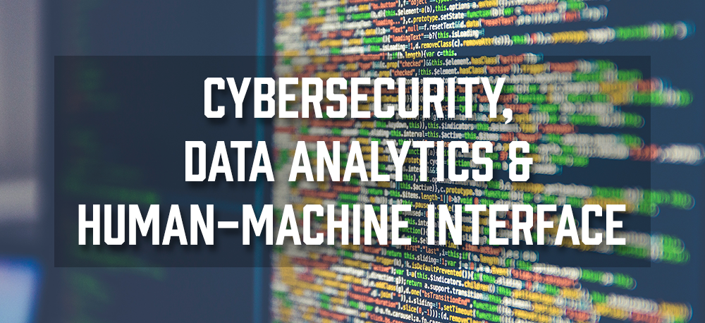 Cybersecurity, Data Analytics & Human-Machine Interface