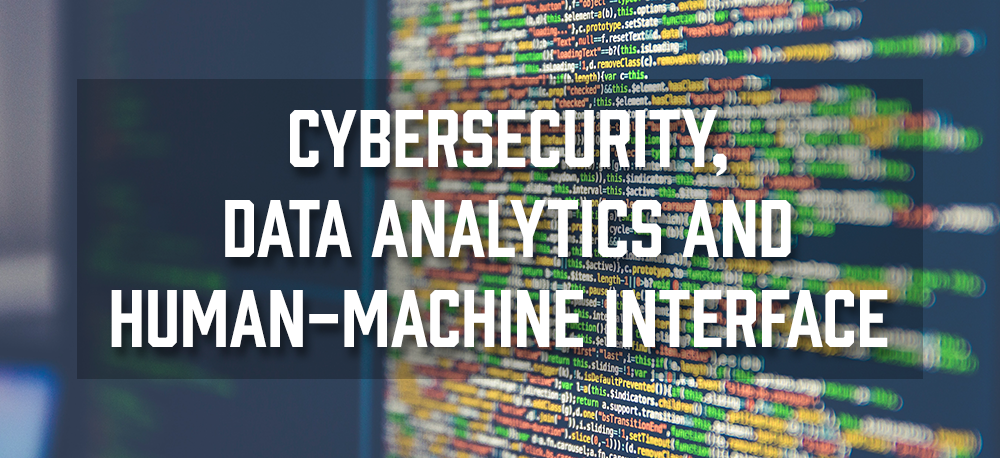 Cybersecurity, Data Analytics and Human-Machine Interface