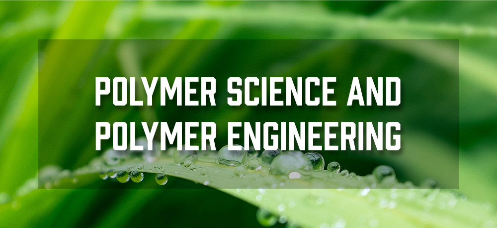 Polymer Science and Polymer Engineering